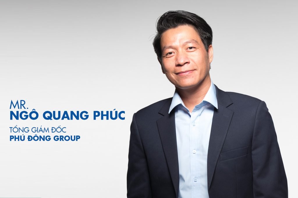 DOANH NHÂN NGÔ QUANG PHÚC, TỔNG GIÁM ĐỐC PHÚ ĐÔNG GROUP: KHÁCH HÀNG LÀ NGƯỜI THÂN, NÊN PHẢI THẬT LÒNG