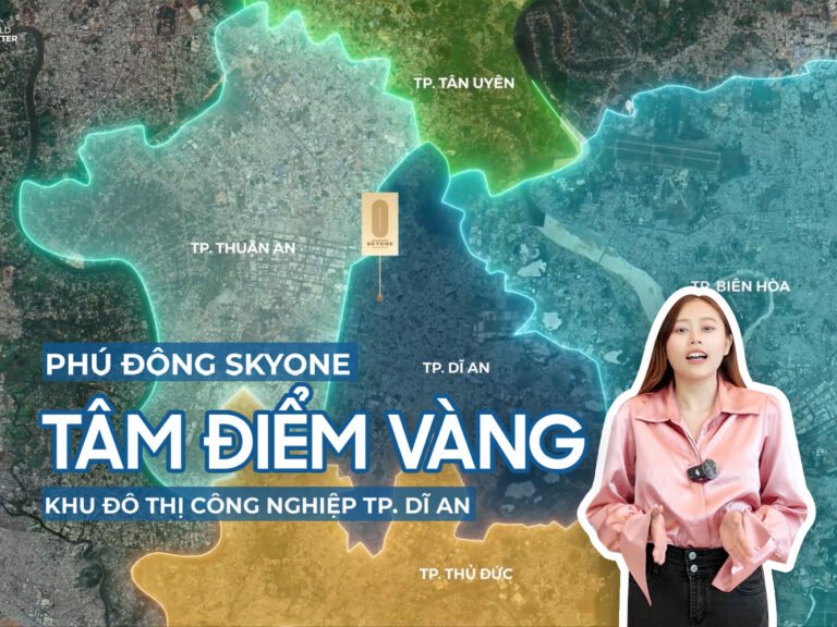 Phú Đông SkyOne vị trí tâm điểm vàng khu đô thị công nghiệp TP. Dĩ An
