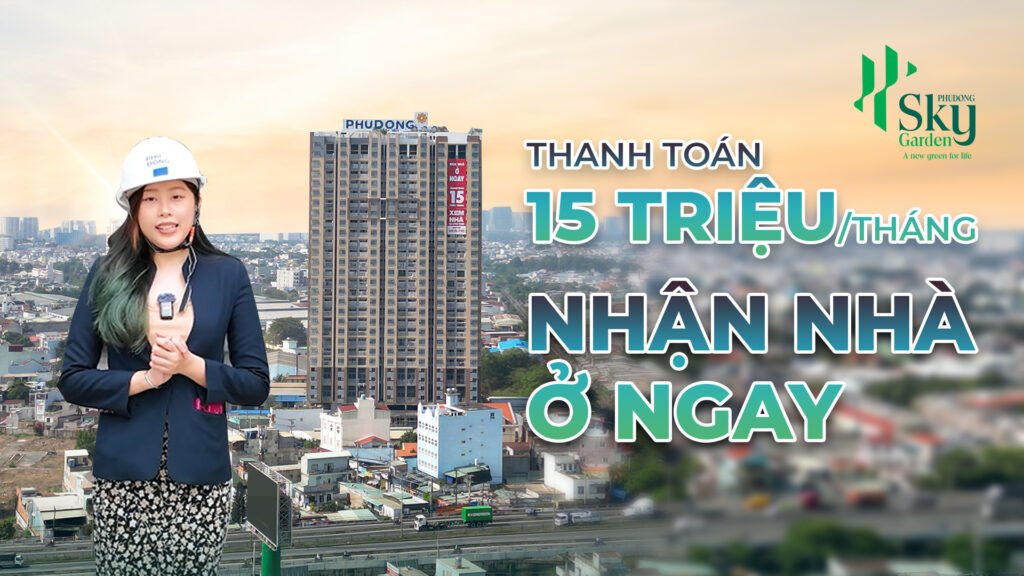 Thanh toán 15 triệu/tháng nhận nhà ở ngay tại Phú Đông Sky Garden