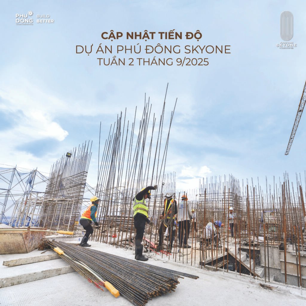 CẬP NHẬT TIẾN ĐỘ PHÚ ĐÔNG SKYONE TUẦN 2 THÁNG 09/2025